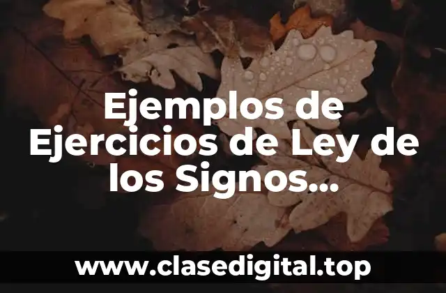 Ejemplos de Ejercicios de Ley de los Signos Combinados
