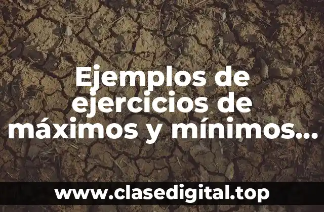 Ejemplos de ejercicios de máximos y mínimos sobre cajas