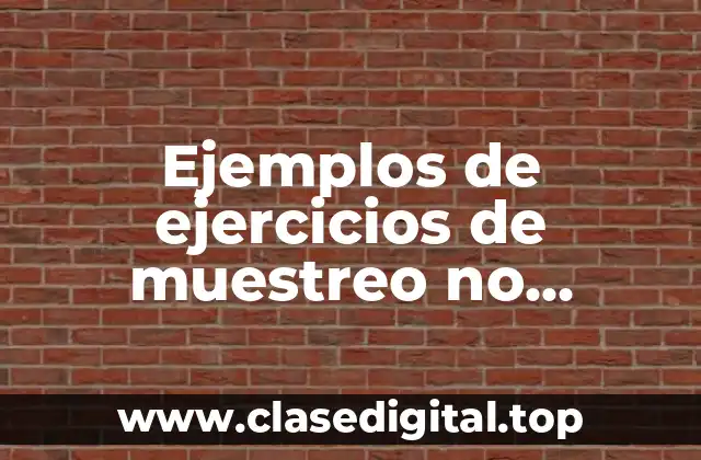 Ejemplos de ejercicios de muestreo no aleatorio bola de nieve