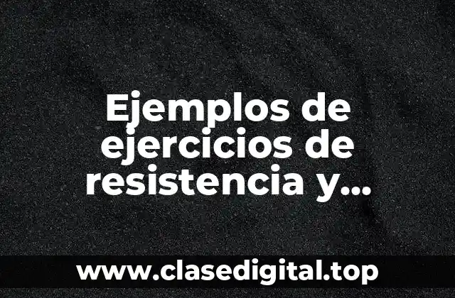 Ejemplos de ejercicios de resistencia y Significado