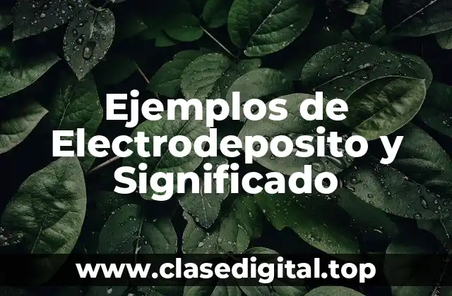 Ejemplos de Electrodeposito
