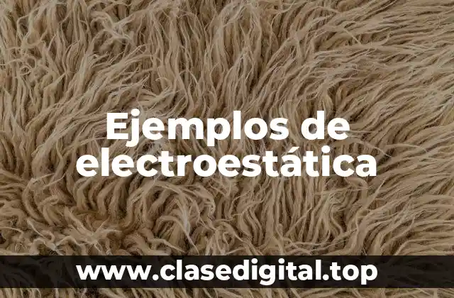 Ejemplos de electroestática