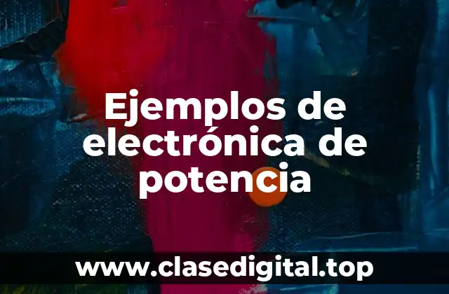 Ejemplos de electrónica de potencia