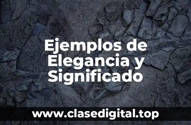 Ejemplos de Elegancia