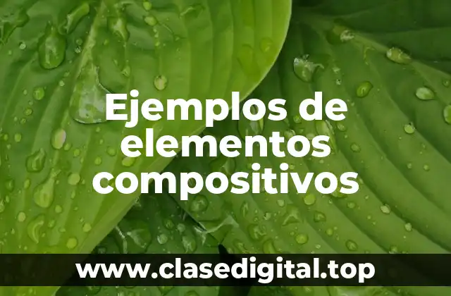 Ejemplos de elementos compositivos