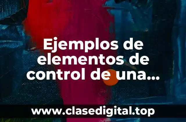 Ejemplos de elementos de control de una empresa