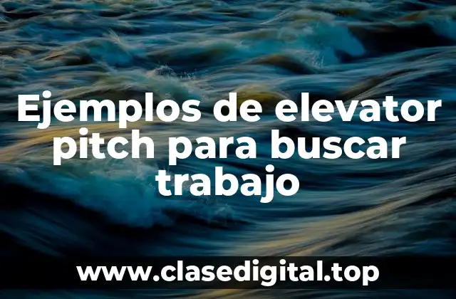 Ejemplos de elevator pitch para buscar trabajo