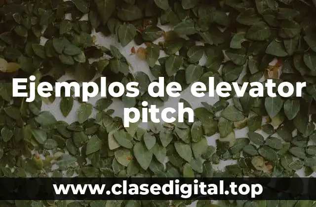 Ejemplos de elevator pitch
