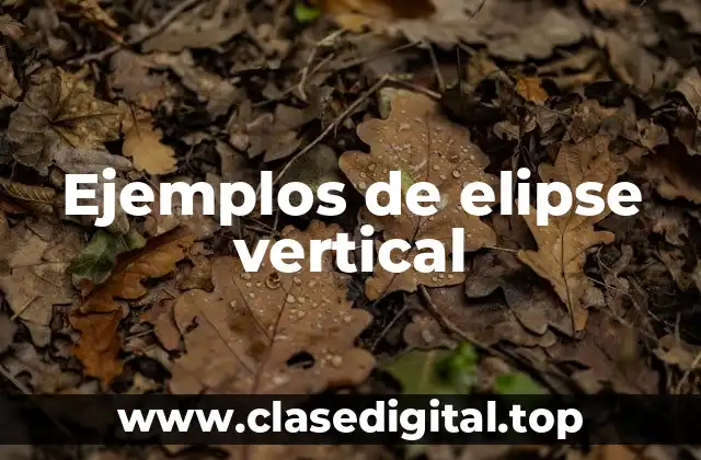 Ejemplos de elipse vertical