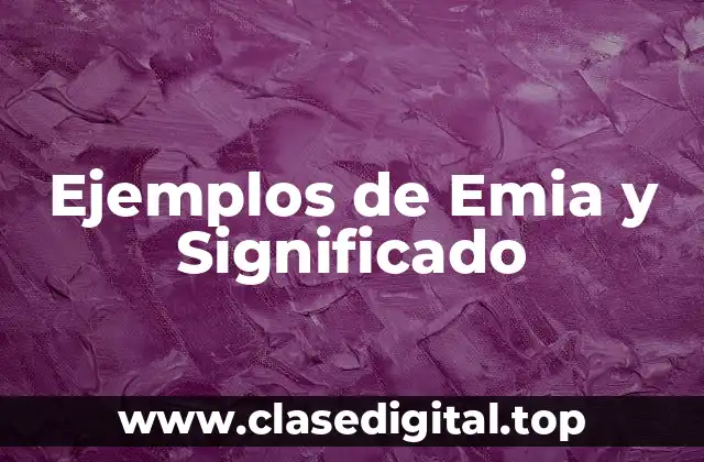 Ejemplos de Emia y Significado