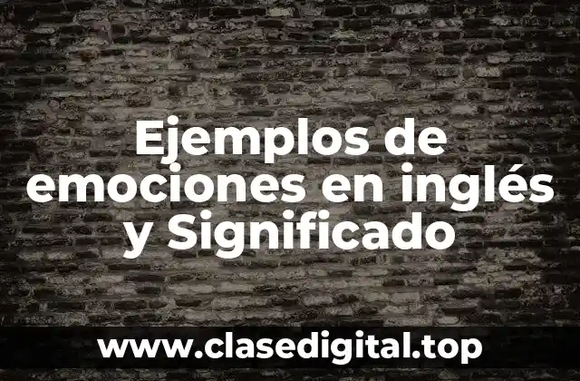 Ejemplos de emociones en inglés y Significado