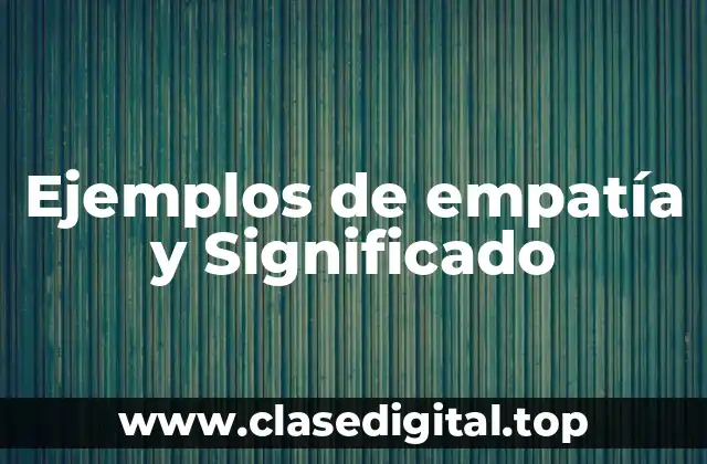Ejemplos de empatía