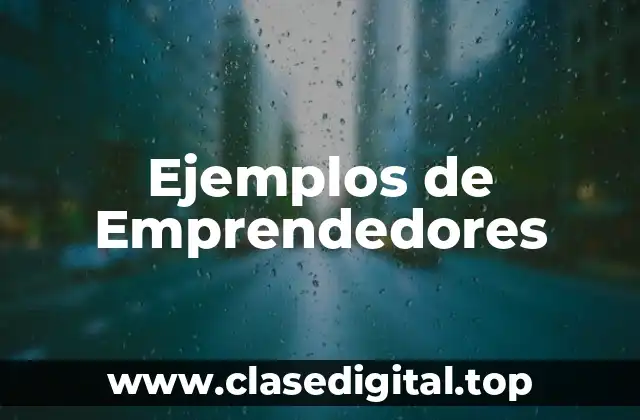 Ejemplos de Emprendedores