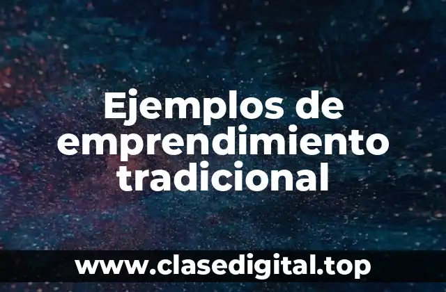 Ejemplos de emprendimiento tradicional