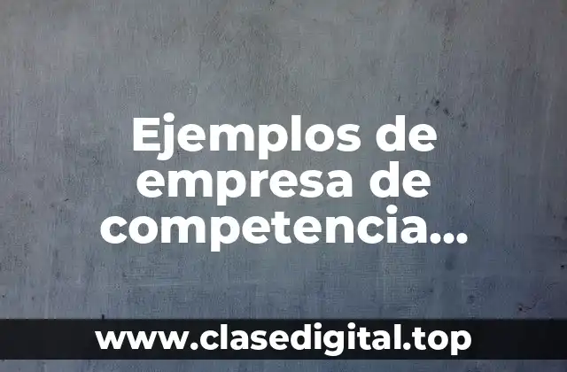 Ejemplos de empresa de competencia perfecta