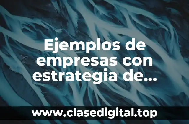 Ejemplos de empresas con estrategia de enfoque en México