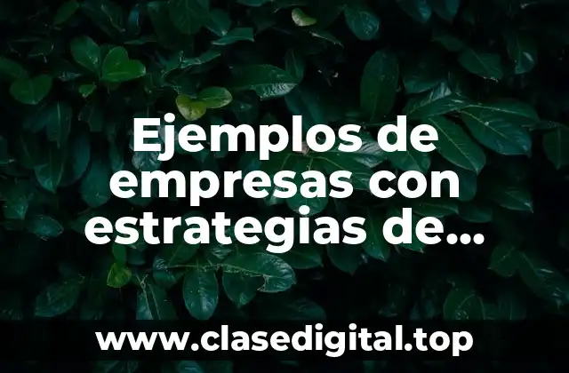 Ejemplos de empresas con estrategias de integración hacia atrás