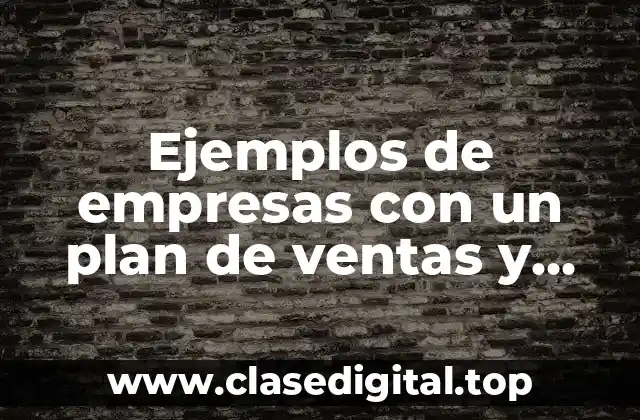 Ejemplos de empresas con un plan de ventas y operaciones