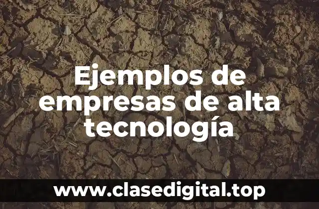 Ejemplos de empresas de alta tecnología