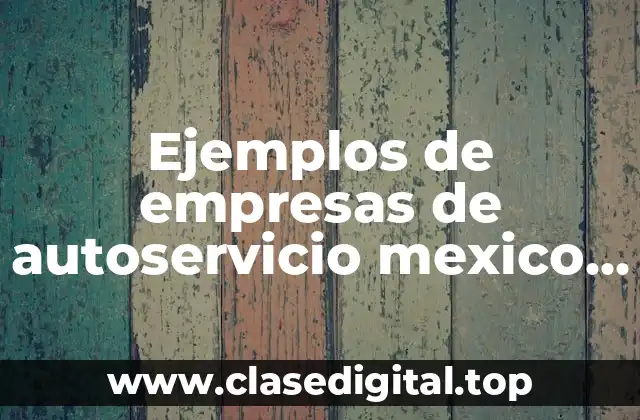 Ejemplos de empresas de autoservicio mexico cajeros automaticos