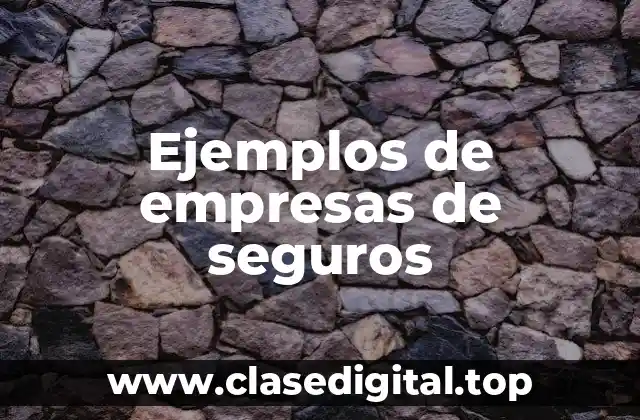 Ejemplos de empresas de seguros