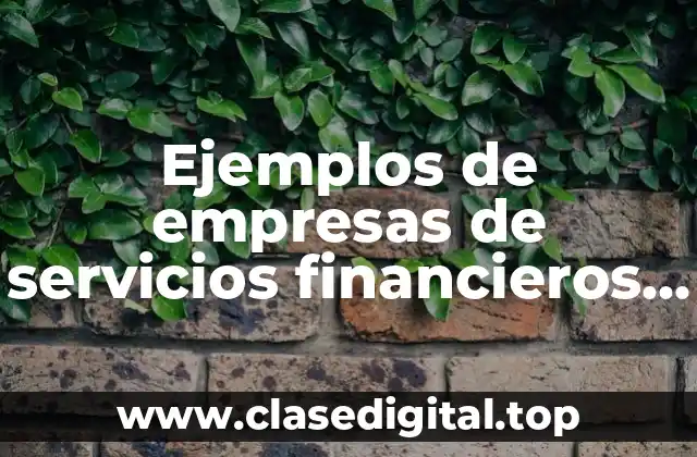 Ejemplos de empresas de servicios financieros en México