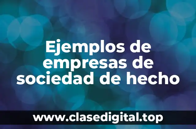 Ejemplos de empresas de sociedad de hecho