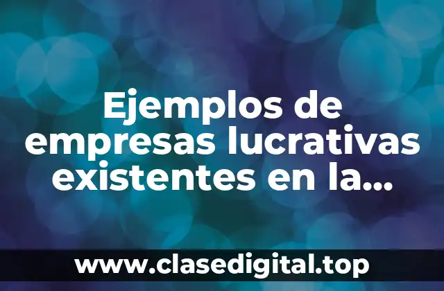 Ejemplos de empresas lucrativas existentes en la ciudad de Reynosa