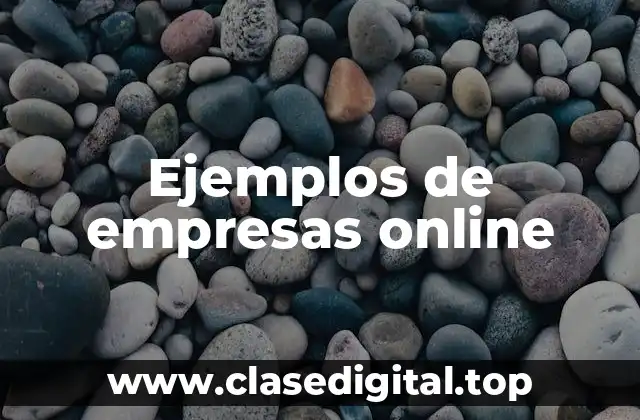 Ejemplos de empresas online