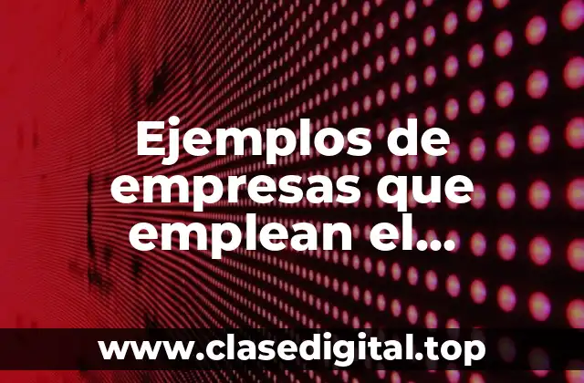 Ejemplos de empresas que emplean el outsourcing