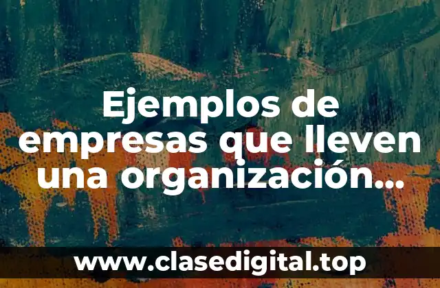 Ejemplos de empresas que lleven una organización matricial