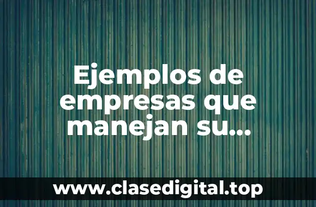 Ejemplos de empresas que manejan su departamento de compras