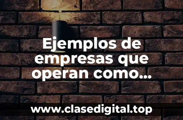 Ejemplos de empresas que operan como comisión mercantil