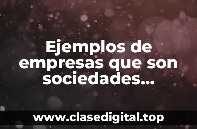 Ejemplos de empresas que son sociedades cooperativas ordinarias