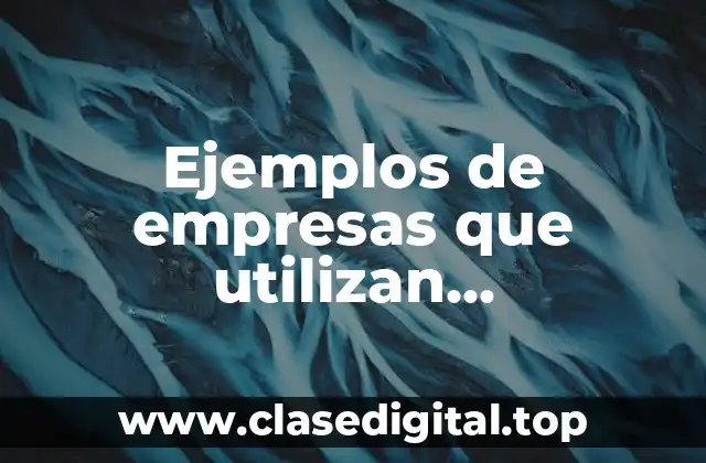 Ejemplos de empresas que utilizan configuración al ordenar y Significado
