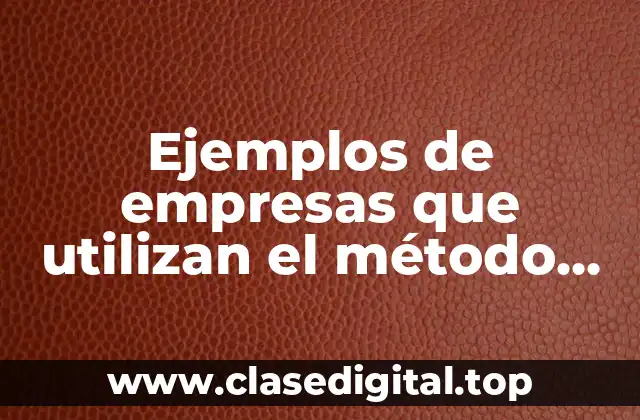 Ejemplos de empresas que utilizan el método Kaizen