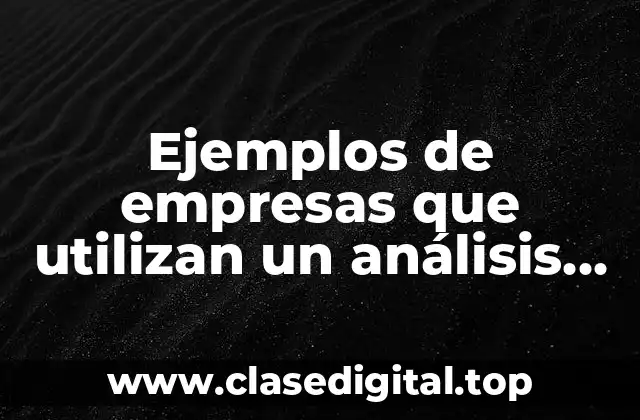 Ejemplos de empresas que utilizan un análisis de competencia