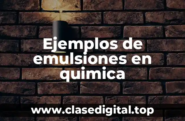 Ejemplos de emulsiones en quimica