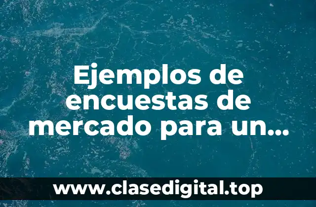 Ejemplos de encuestas de mercado para un restaurante