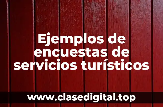 Ejemplos de encuestas de servicios turísticos