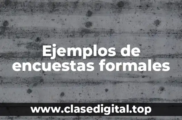 Ejemplos de encuestas formales
