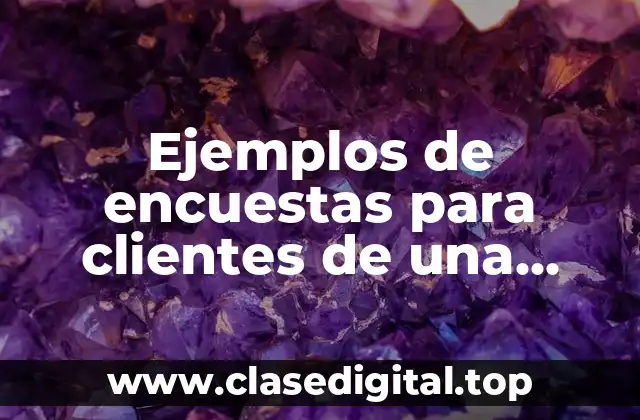 Ejemplos de encuestas para clientes de una empresa