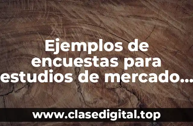 Ejemplos de encuestas para estudios de mercado sobre bebidas