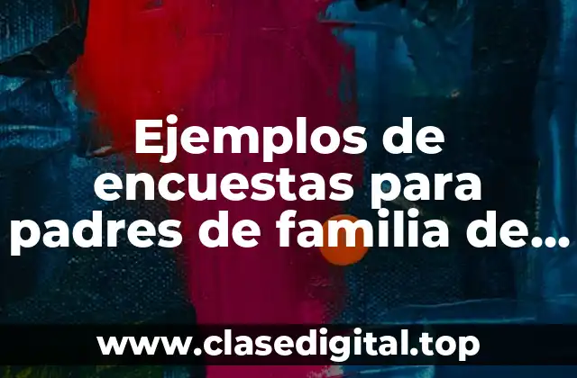 Ejemplos de encuestas para padres de familia de primaria