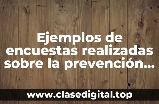 Ejemplos de encuestas realizadas sobre la prevención del embarazo