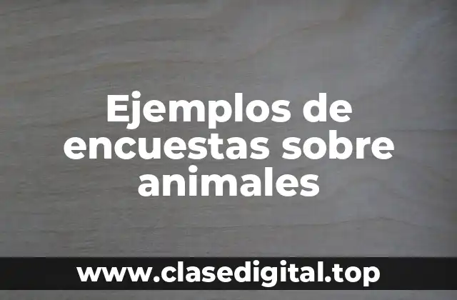 Ejemplos de encuestas sobre animales
