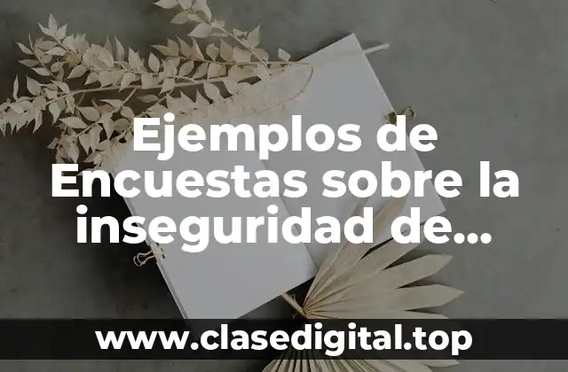 Ejemplos de Encuestas sobre la inseguridad de Cozumel