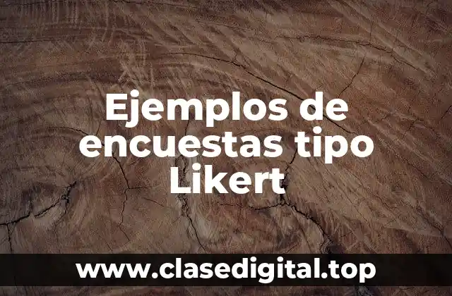 Ejemplos de encuestas tipo Likert