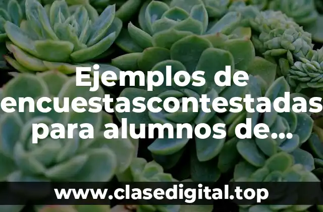 Ejemplos de encuestascontestadas para alumnos de convivencia escolar