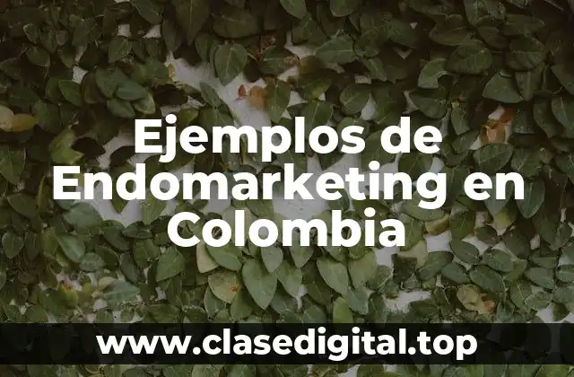 Ejemplos de Endomarketing en Colombia